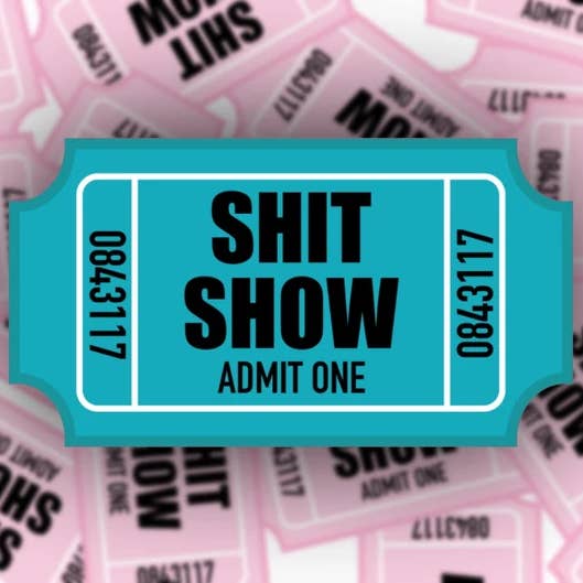 Ticket to the Shit Show Sticker - Admit One for wholesale by Pretty Toxic Stickers
