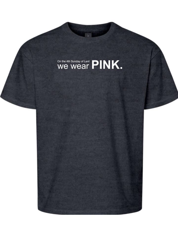 Sock Religious - Wholesale Screen Printed T-Shirt - Kids - On the 4th Sunday of Lent, We Wear Pink Youth T-Shirt5