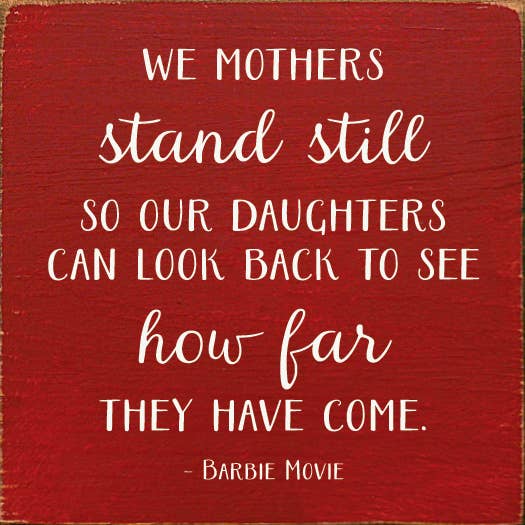SAWDUST CITY - Venta al por mayor Letreros - Las madres nos quedamos quietas para que nuestras hijas (Barbie Movie)4