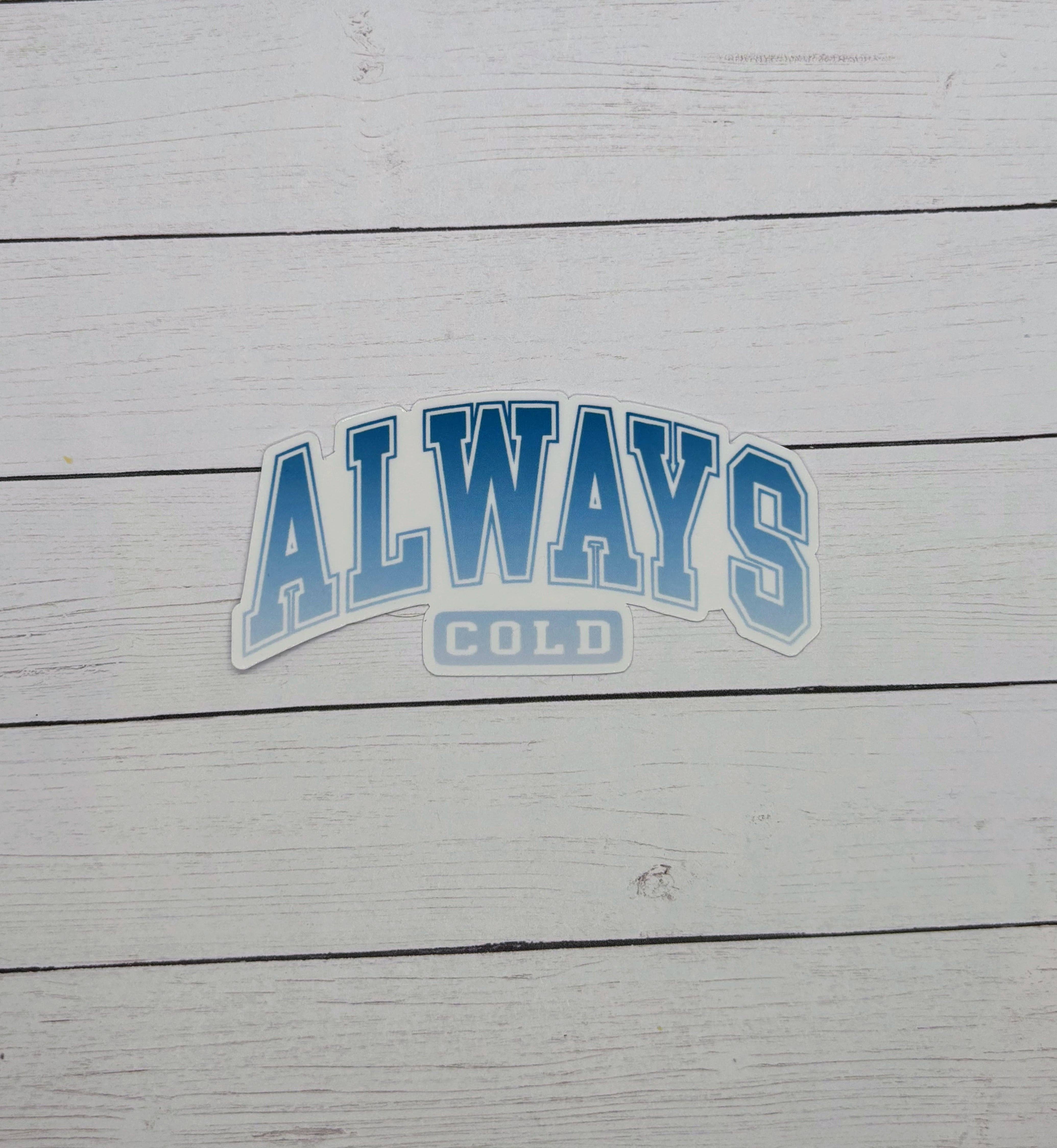 Made with Monday - Wholesale Sticker - Always Cold Sticker2