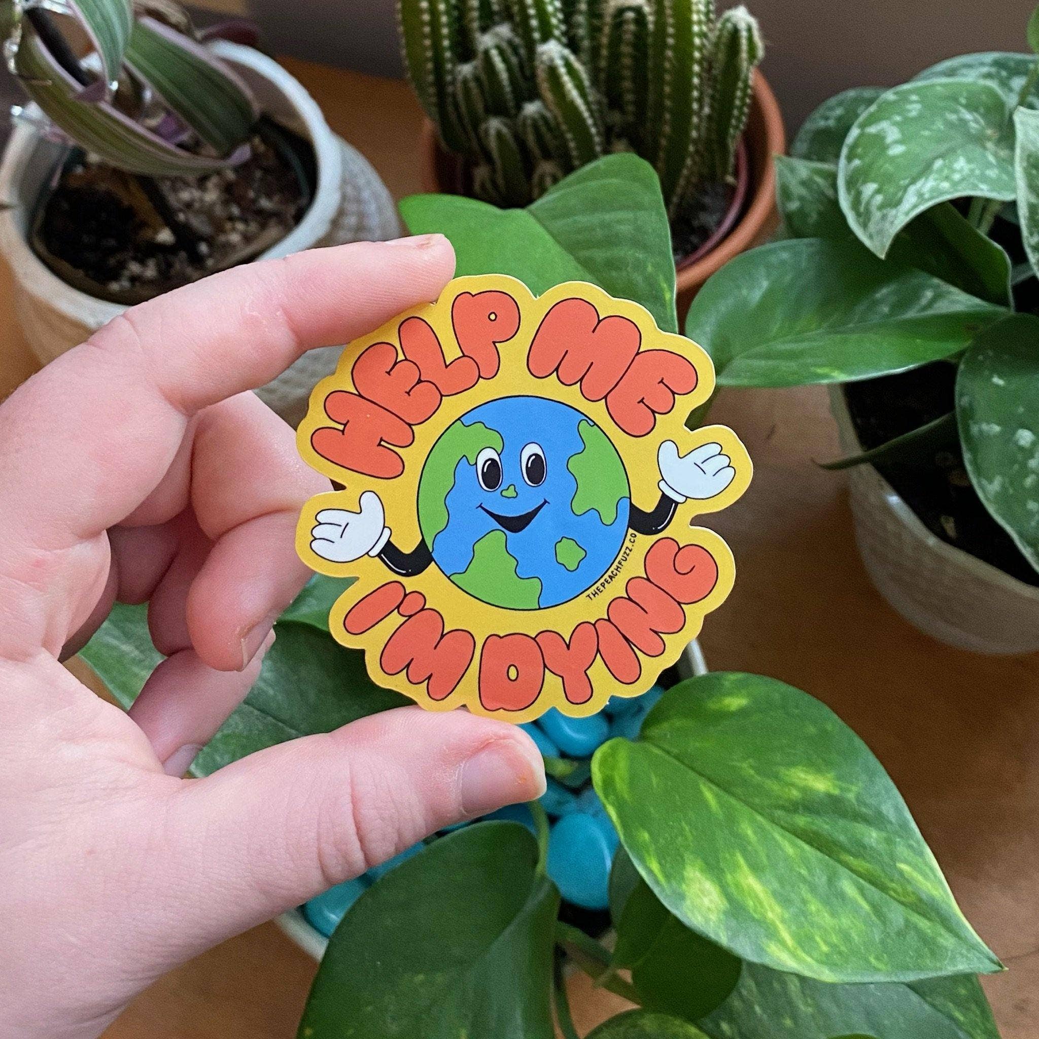 The Peach Fuzz - Wholesale Sticker - Help Me, I’m Dying Sticker2