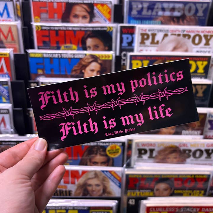 Filth is my Politics John Waters Bumper Sticker for wholesale by Lazy Made Studio