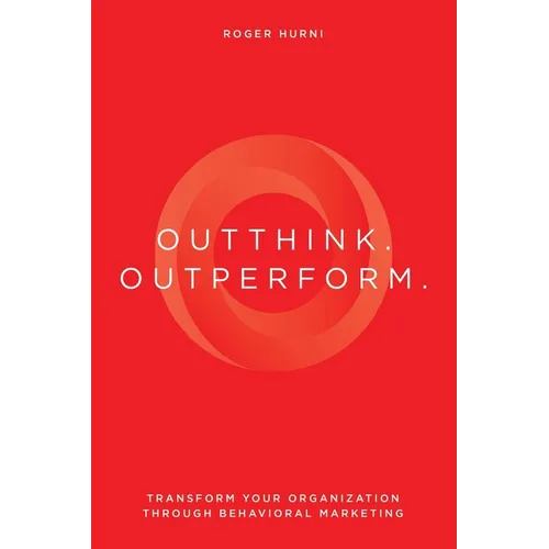 Books by splitShops - Wholesale Business & Finance - Outthink. Outperform.: Transform Your Organization Through Behavioral Marketing - Paperback0