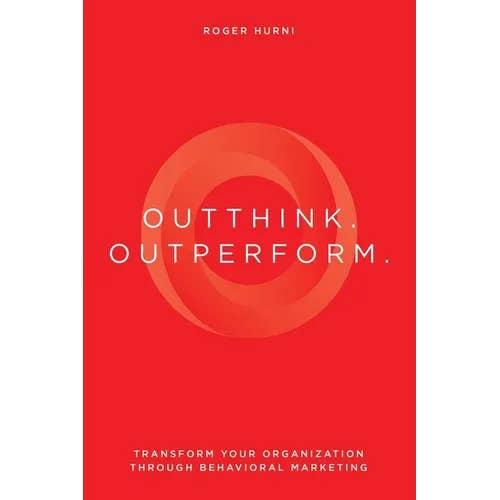Books by splitShops - Wholesale Business & Finance - Outthink. Outperform.: Transform Your Organization Through Behavioral Marketing - Paperback