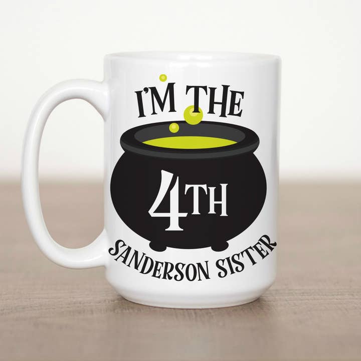 I'm The 4th Sanderson Sister 15 oz Mug for wholesale by Love You a Latte Shop