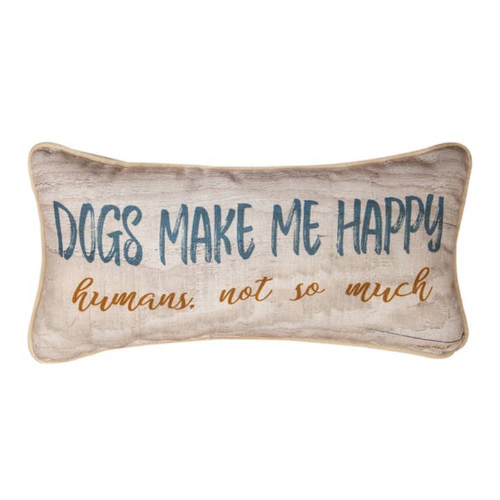 Dogs Make Me Happy -Kt2-17X9 Pillow for wholesale by Manual Woodworkers and Weavers, Inc.