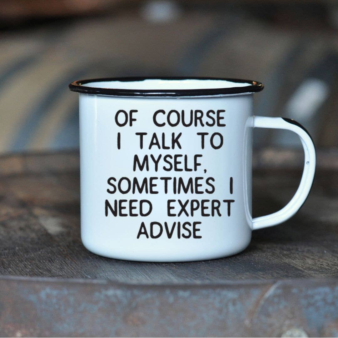 Swag Brewery - Wholesale Coffee Mug - OF COURSE I TALK TO MYSELF, SOMETIMES I NEED.. | Enamel Mug4