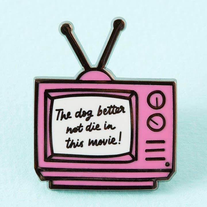 The Dog Better Not Die In This Film Épingle émail pour la vente par Punky Pins
