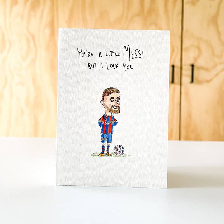 Well Drawn - Wholesale Love Card - You're a Little Messi but I Love You