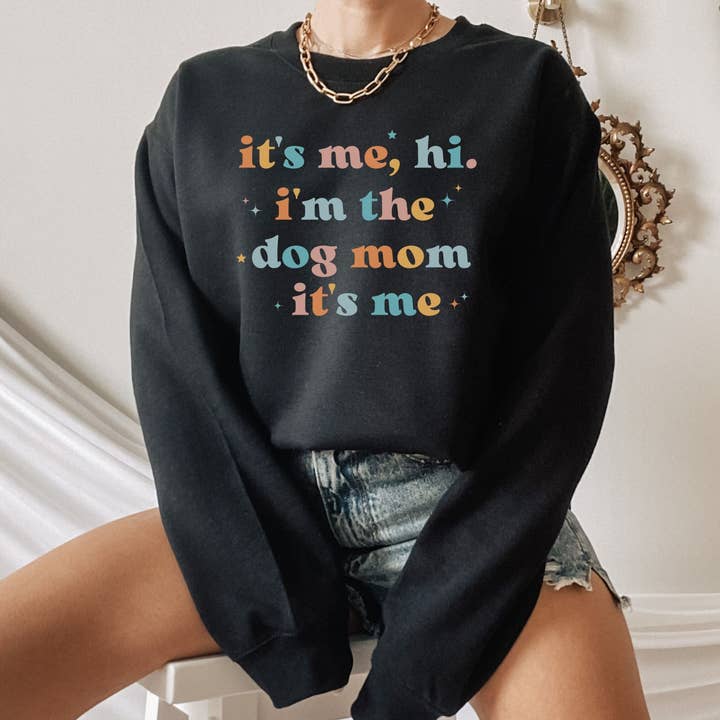 It's Me Hi I'm The Dog Mom It's Me, Cute Trendy Crewneck Dog for wholesale by Dog Mom Apparel