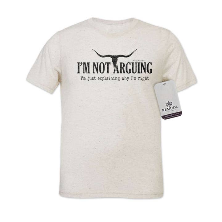 Remuda Western Wear - Wholesale Shirt - Unisex - I'm Not Arguing, I'm Just Explaining Why I'm Right - Adult Unisex Western Tee9