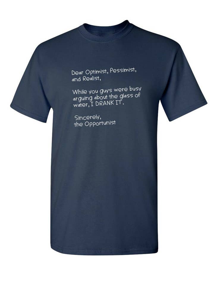 Feelin Good Tees - Wholesale Screen Printed T-Shirt - Unisex - Dear Optimist Pessimist And Realist3