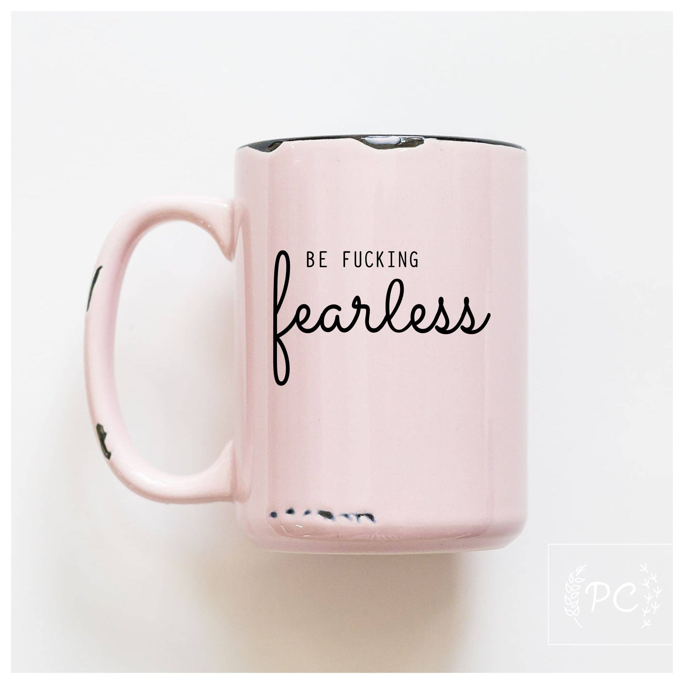 Prairie Chick Prints - Wholesale Coffee Mug - Be Fucking Fearless | Ceramic Mug2