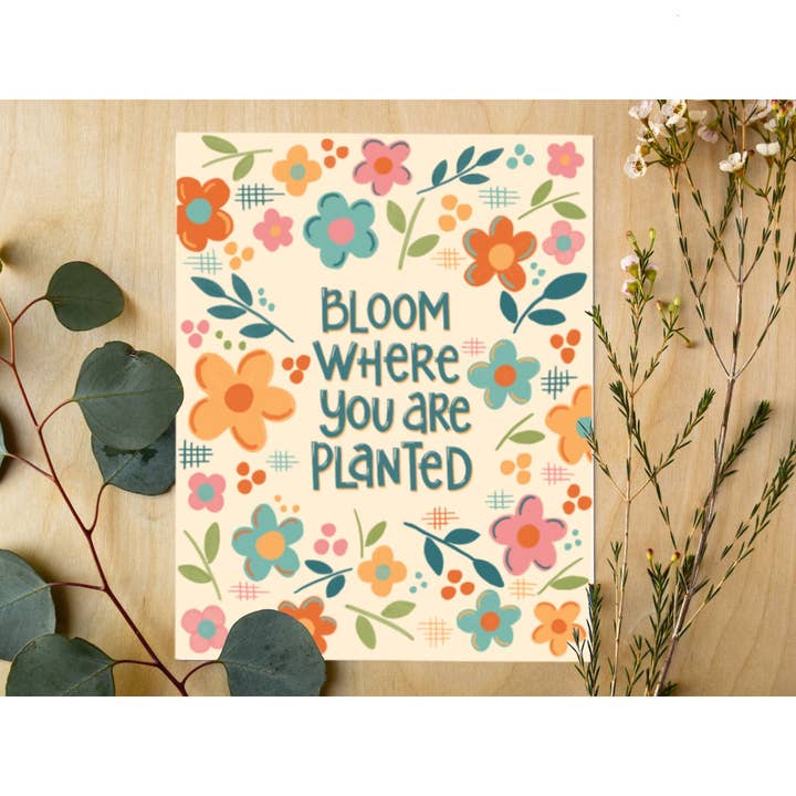 Bloom Where You Are Planted Handgeletterd voor wholesale door Art and Soul