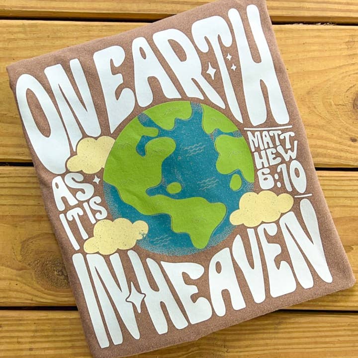 On Earth As It Is In Heaven - Comfort Colors for wholesale by COTTON PRESS CO.