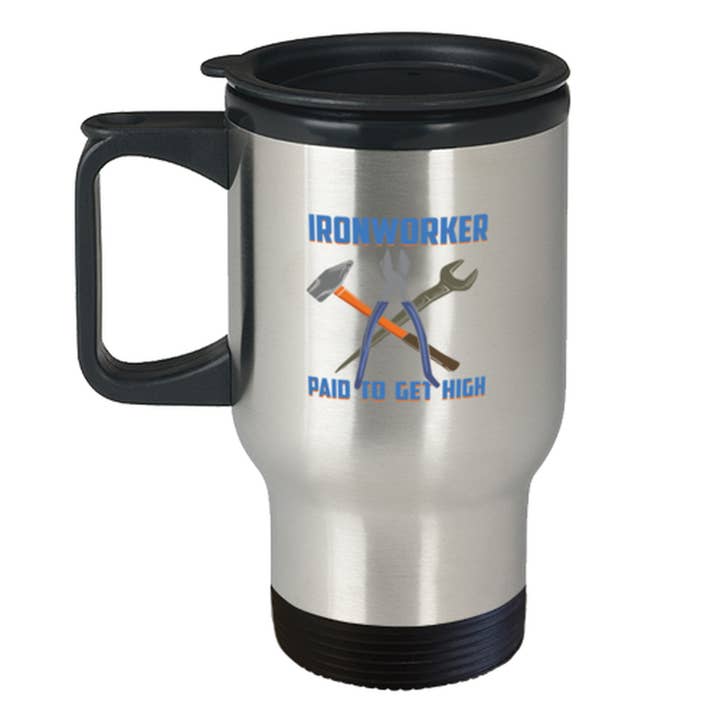 Teegarb LLC - Wholesale Insulated Mug/Tumbler - Coffee Travel Mug Funny Iron Worker Paid To Get High