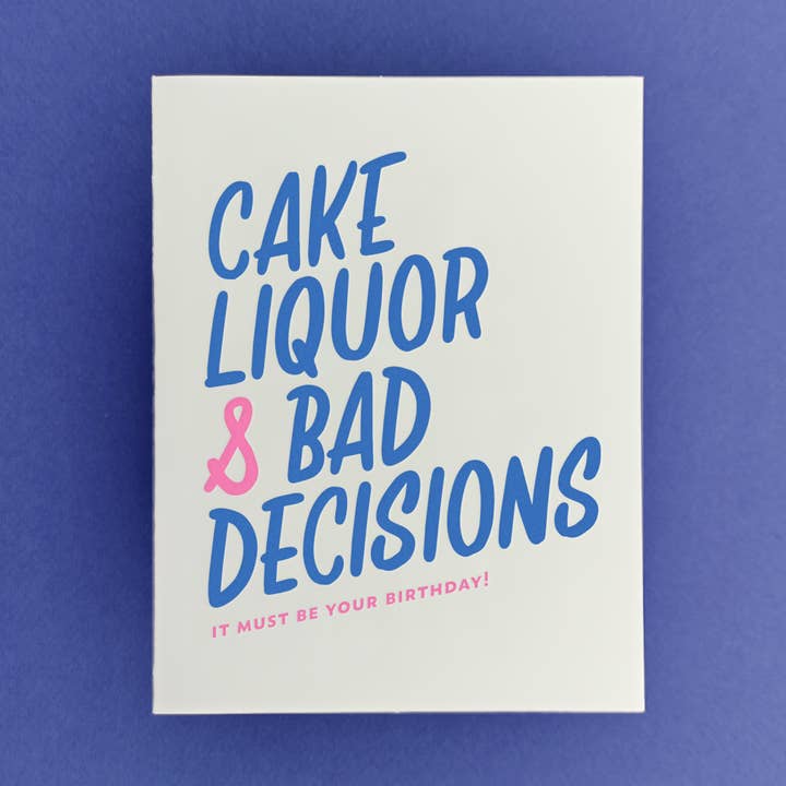 Liquore di Torta Cattive Decisioni | Divertente Biglietto di Compleanno Letterpress per la vendita all'ingrosso da parte di Friendly Fire Paper