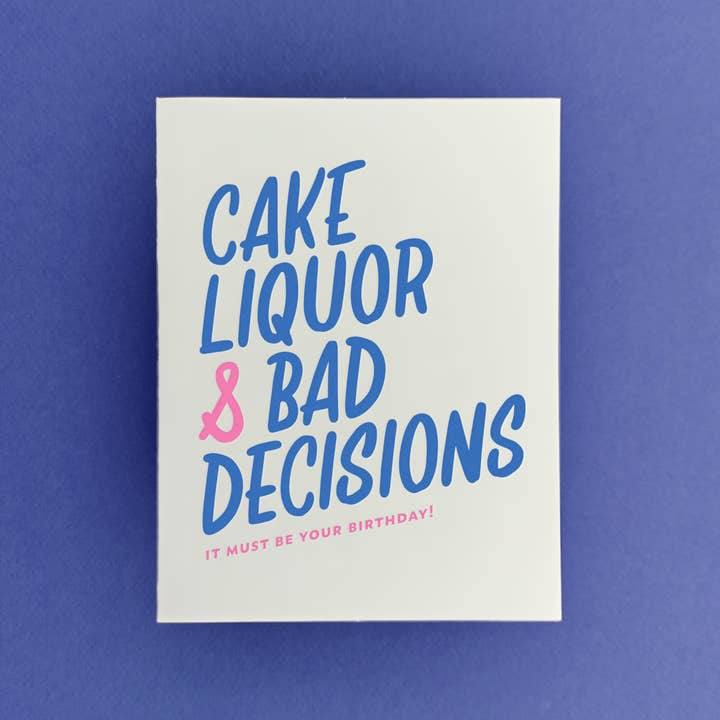 Cake Liquor Bad Decisions | Funny Letterpress Birthday Card for wholesale by Friendly Fire Paper