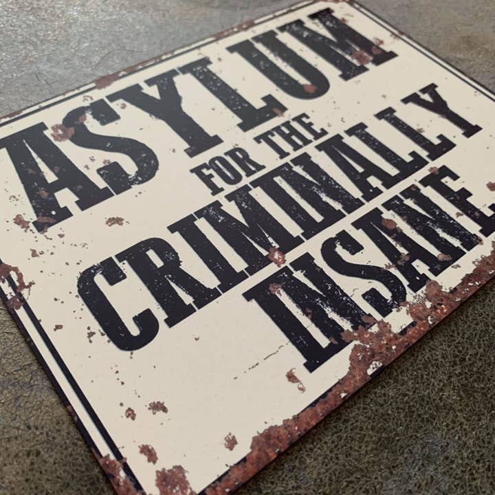 The British Metal Signs Company - Wholesale Sign - Asylum for the criminally insane Metal Vintage Wall Sign