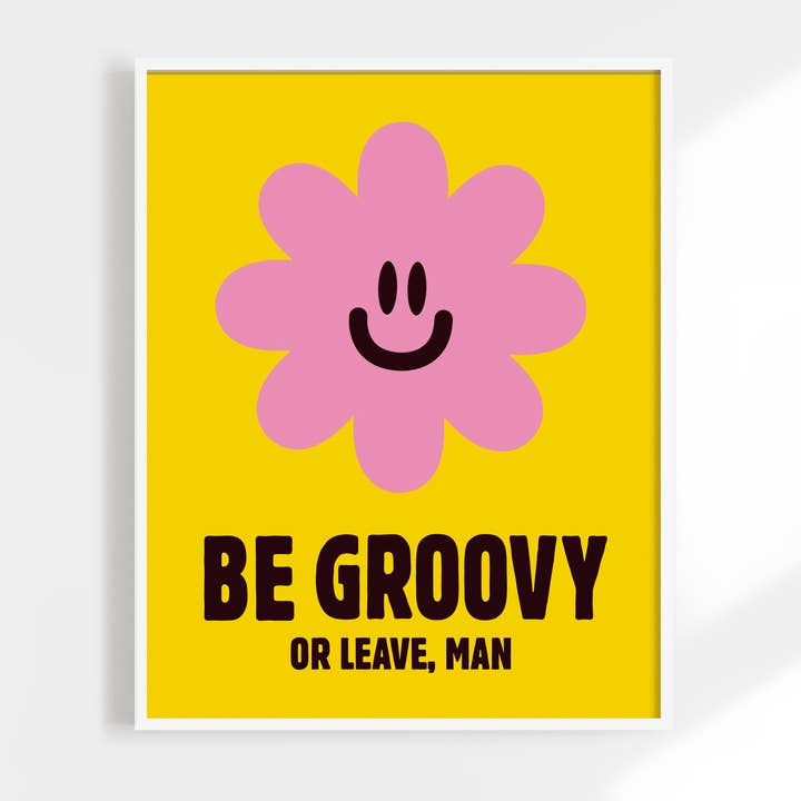 Geel Wees Groovy of Ga Weg, Man - Kleurrijke Kunstprint voor groothandel op Faire1