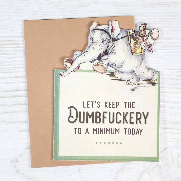 Bad Betty Greeting Co. - Wholesale Everyday Greeting Card - Sarcastic Greeting Card - Keep Dumbfuckery Minimal Today1