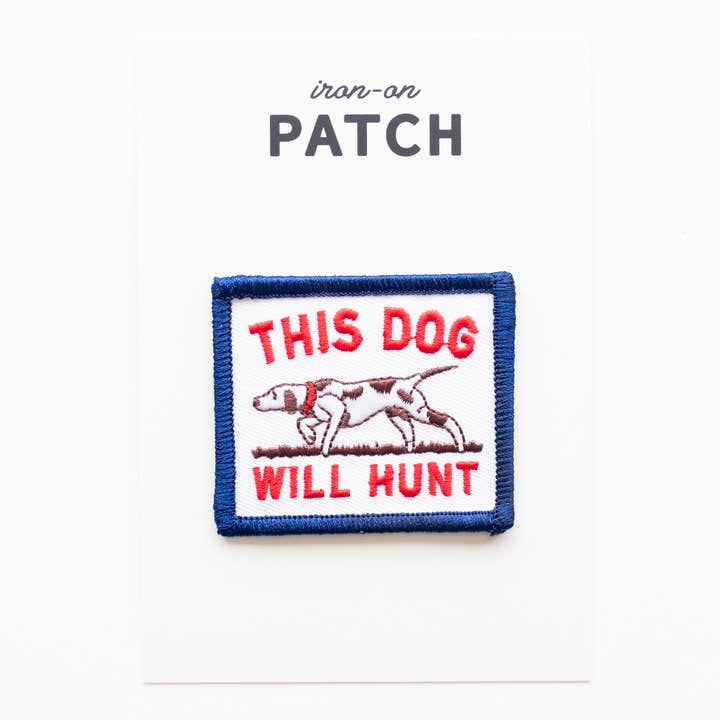 Union Made - Wholesale Patch - This Dog Will Hunt Embroidered Iron on Patch