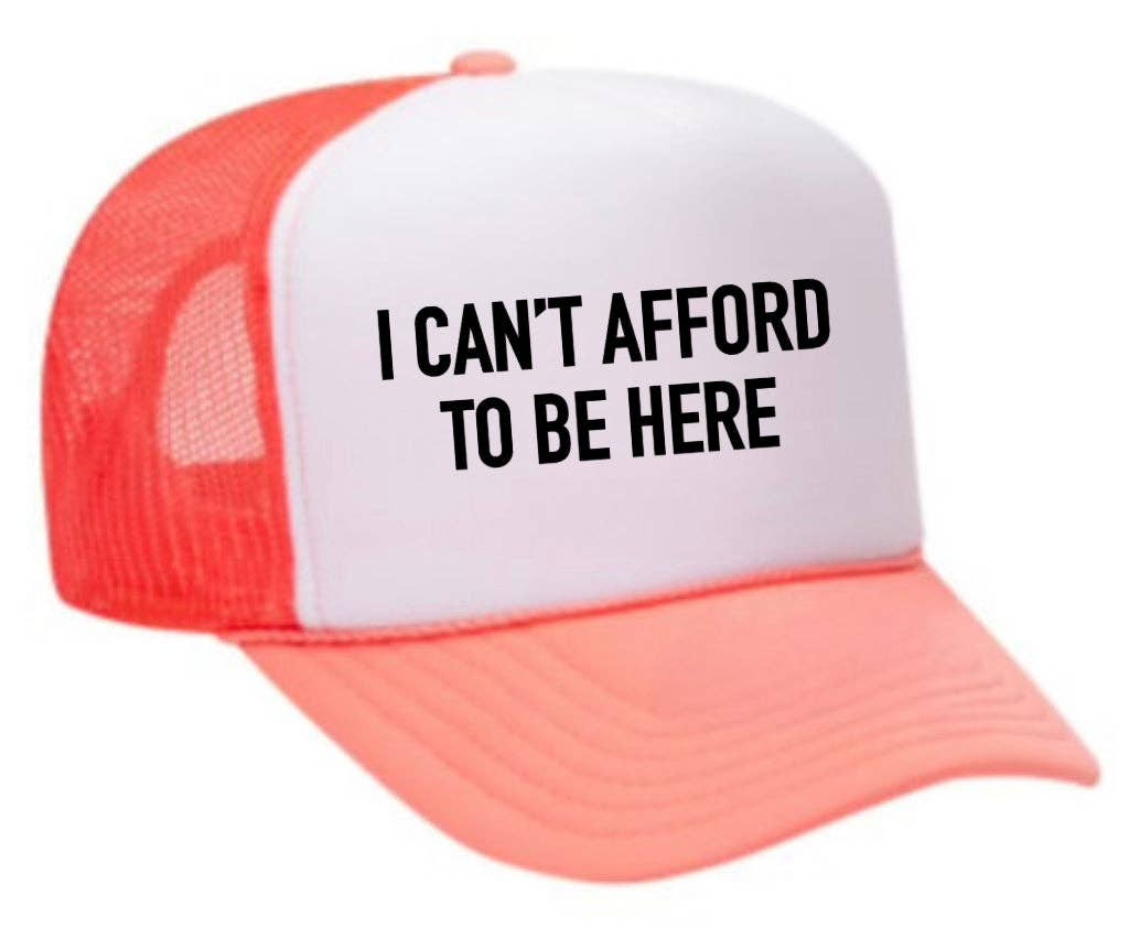 Inappropriate Trucker Hats - Wholesale Trucker Hat - Unisex - I Can’t Afford To Be Here Trucker Hat3