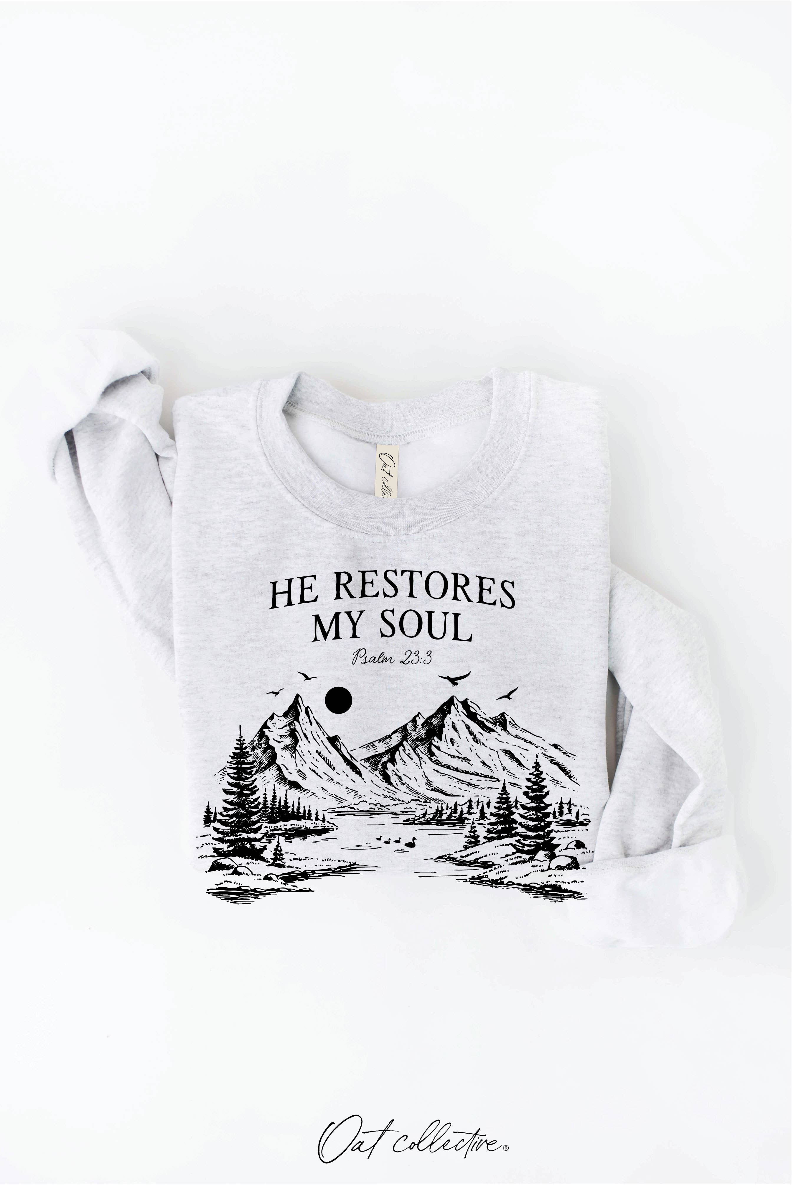 OAT COLLECTIVE - Wholesale Graphic Sweatshirt - Women's - HE RESTORES MY SOUL PSALM 23:3  Graphic Sweatshirt1