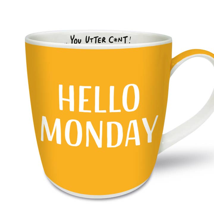 Hello Monday ... You Utter C*nt! - Brutally Honest Mugs for wholesale by Smiling Faces
