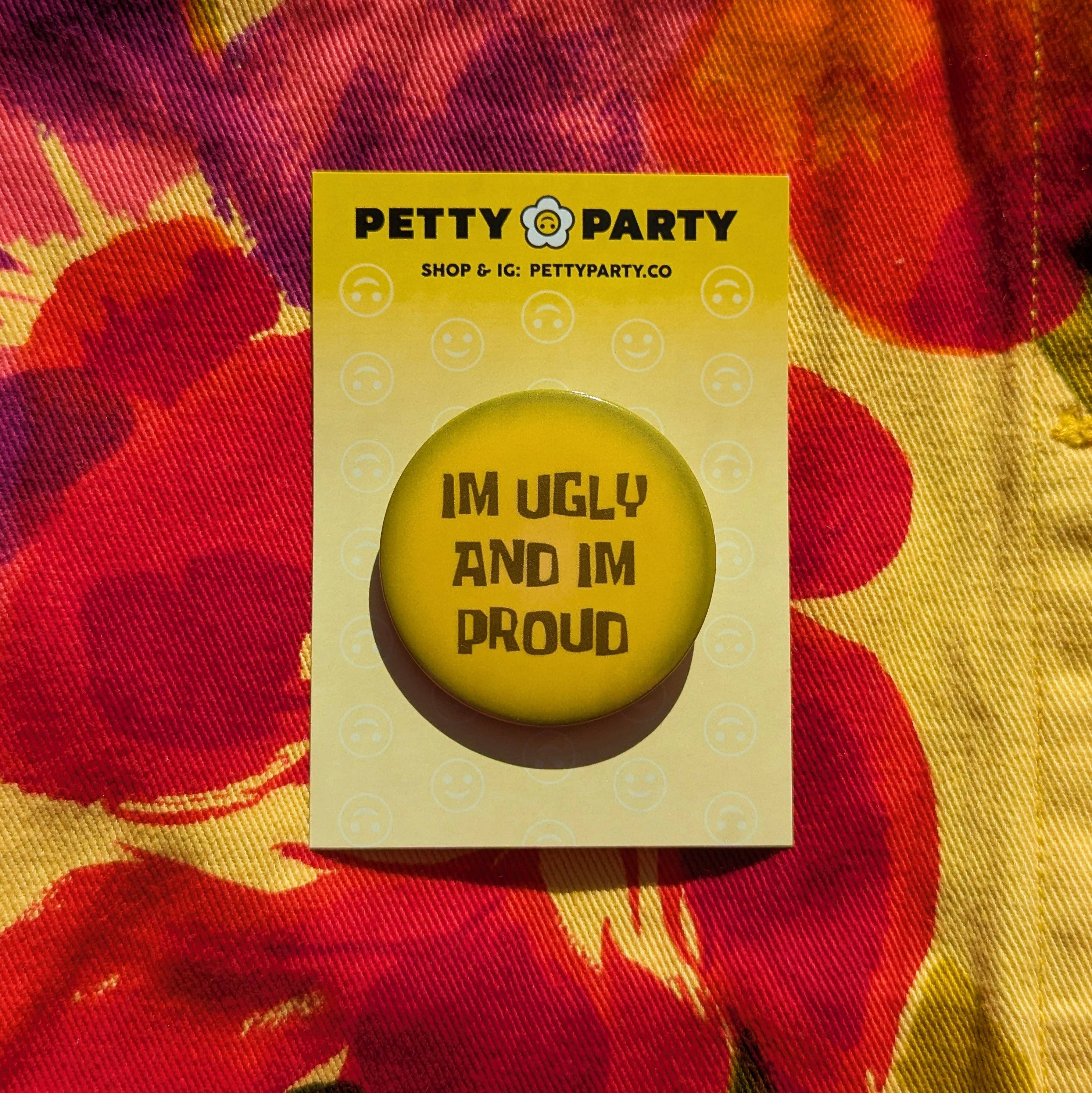 Petty Party – Alfinete/botão de lapela por atacado – Botão Feio & Orgulhoso1