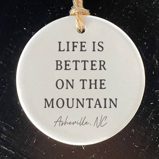 Life Is Better On The Mountain - Custom Ornament for wholesale by North & Pine