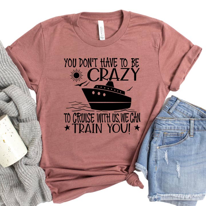 Camiseta de Crucero No Tienes que Estar Loco, Regalo Divertido para Vacaciones en Crucero, Camiseta de Crucero en Grupo, Camisetas a Juego para Crucero, Camiseta de Crucero para venta al por mayor de Epic Life - Designed