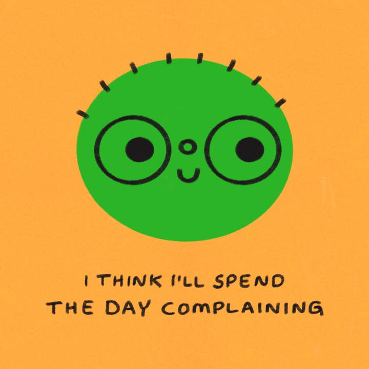 I Think I’ll Spend The Day Complaining for wholesale by Orange Juice For Dinner