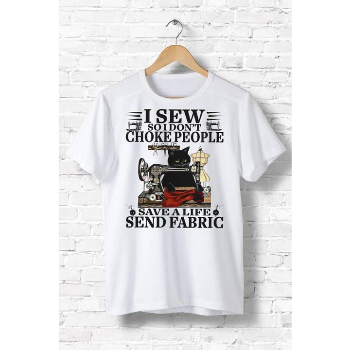 White I Sew So I Don't Choke People Save A Life Send Fabric Cat for wholesale on Faire2