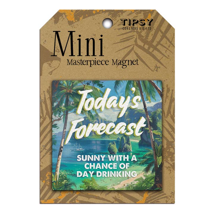 Today's Forecast Sunny Mini Masterpiece Magnet for wholesale by Tipsy Coasters & Gifts
