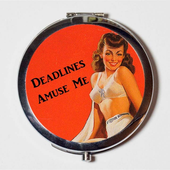 Pin Up Girl Compact Mirror - Retro Humor Funny Deadlines Amuse Me Pinup - Make Up Pocket Mirror for Cosmetics for wholesale by FringePop