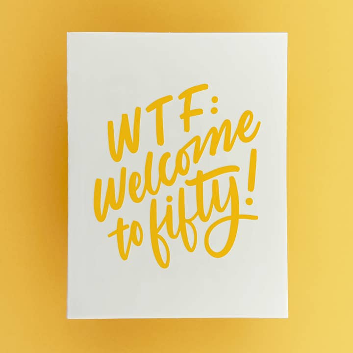 WTF: Willkommen zu Fünfzig | Lustige 50. Geburtstagskarte für den Großhandel von Friendly Fire Paper