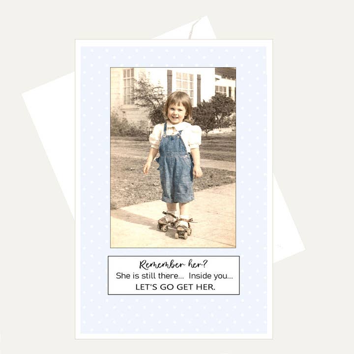 Remember Her? She's Still There - Go Get Her - Friend Card for wholesale by Bellflower Girl