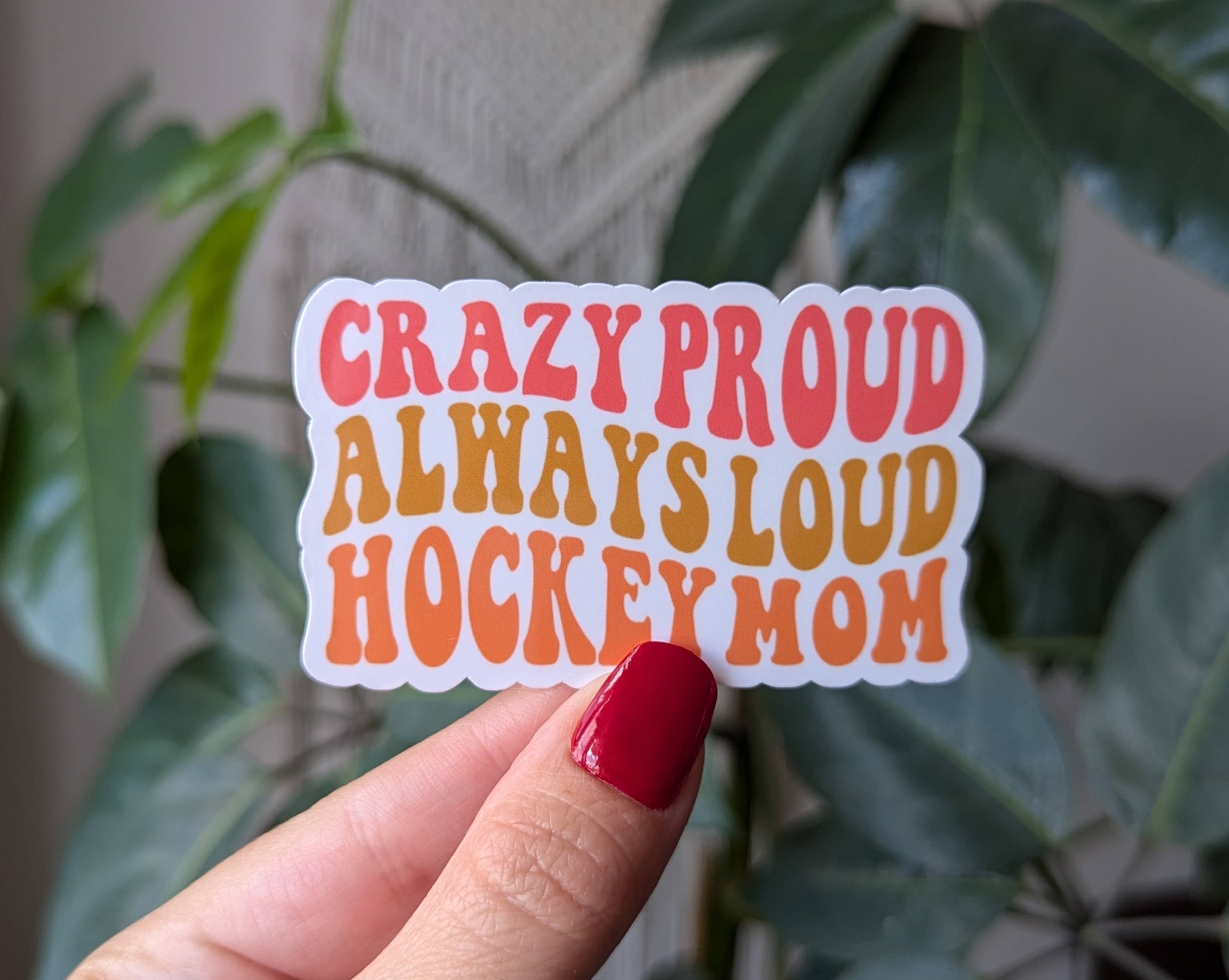 Moonlit Creations - Vente Autocollant - Autocollant Crazy Proud Always Loud Hockey Mom, saison de hockey0
