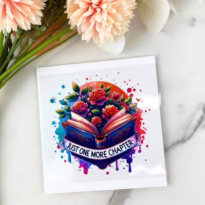 Just 1 More Chapter | 4" UV DTF Decal for wholesale by HKS Custom Designs