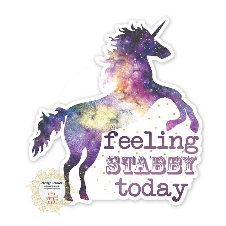 cottage + crown - Wholesale Sticker - Unicorn - Feeling Stabby Today - Vinyl Decal Sticker