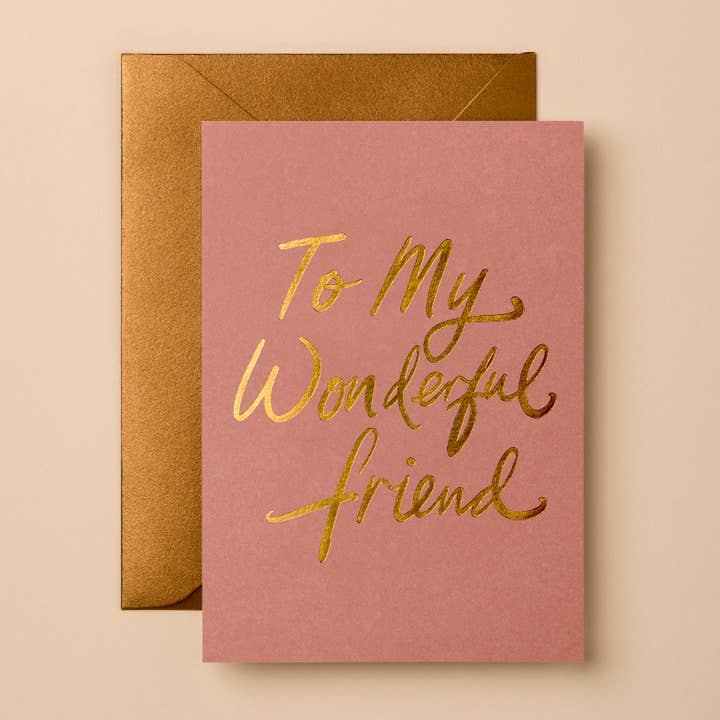 To My Wonderful Friend | Signature Foil Greeting Card for wholesale by Gabrielle & Celine Greeting Cards USA
