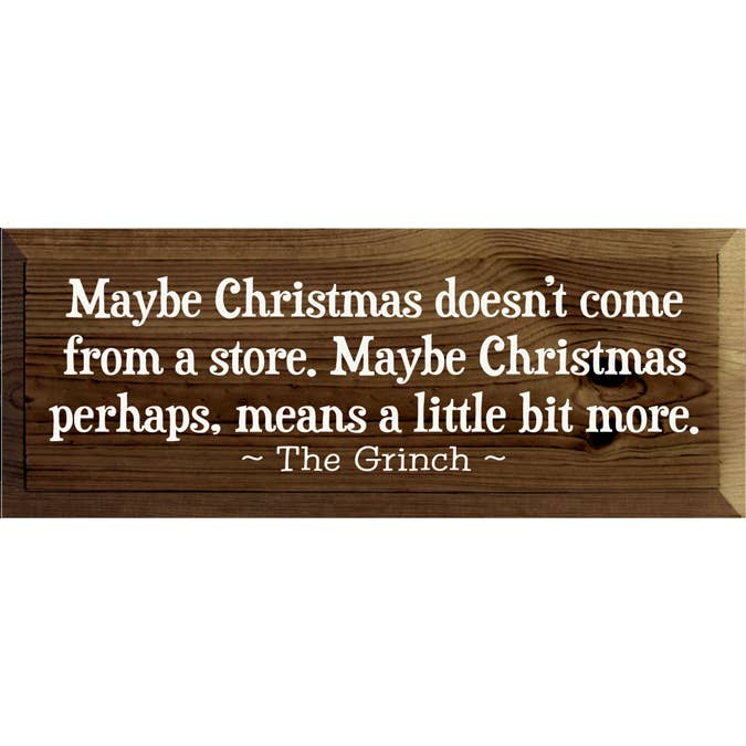 SAWDUST CITY - Wholesale Sign - Maybe Christmas Doesn't Come From Store - Grinch Wood Sign