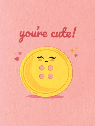 You're Cute Button for wholesale by Good Paper