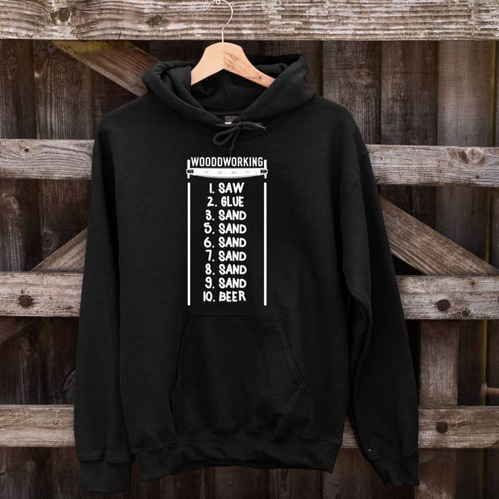 Sweat à capuche Ten Steps to Woodworking Saw, Glue, Sand, Beer pour la vente par Magnolia Oaks Woodshop