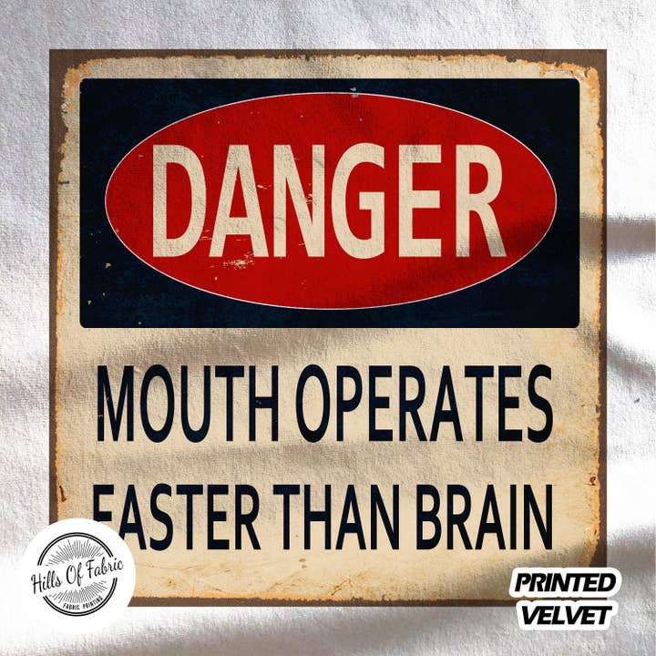Danger Mouth Operates Faster Than Brain Printed Fabric Panel for wholesale by Hills Of Fabric