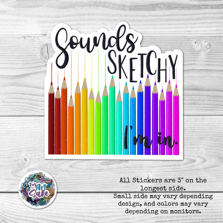For Art Sake Stickers - Wholesale Sticker - Sounds Sketchy, I'm in. Art Sticker