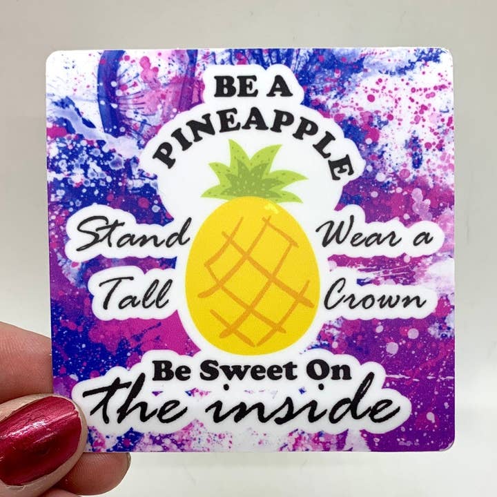 "Be a Pineapple" Waterproof Sticker Decal for wholesale by The Local Print Shoppe