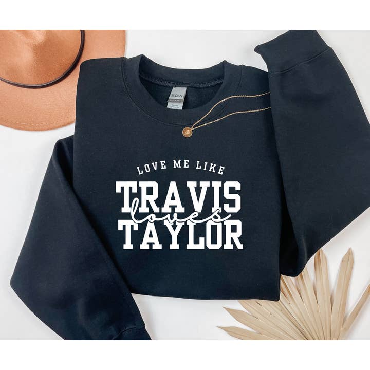 Gia Gifts Boutique - Wholesale Graphic Sweatshirt - Women's - Love Me Like Travis Loves Taylor Sweatshirt | Taylor Swift2