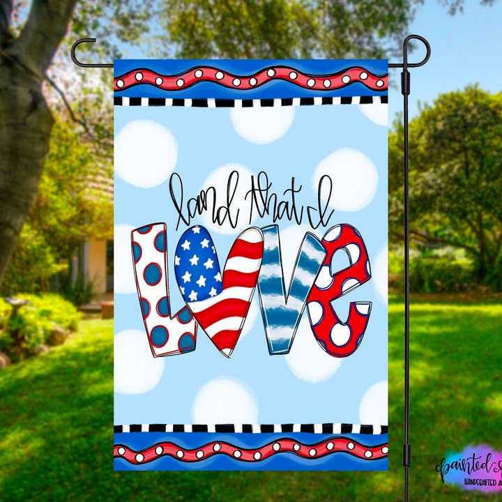 Land That I Love Patriotic Garden Flag for wholesale by Painted Skies